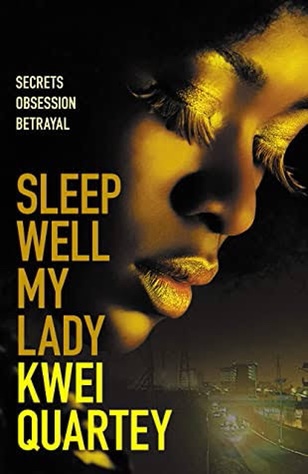 SLEEP WELL MY LADY BY KWEI QUARTEY